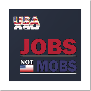 jobs not mobs Trump Posters and Art